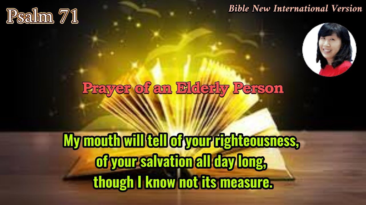 Psalm 71: Prayer of an Elderly Person Singing Praise to the Lord Who Reigns Above