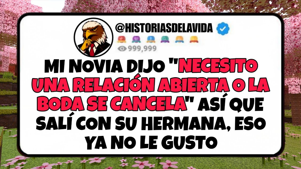 Mi novia dijo NECESITO UNA RELACION ABIERTA O LA BODA SE CANCELA, así que salí con su HERMANA