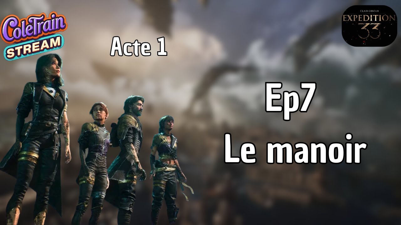 Clair Obscur Expedition 33 - Ep7 Le manoir