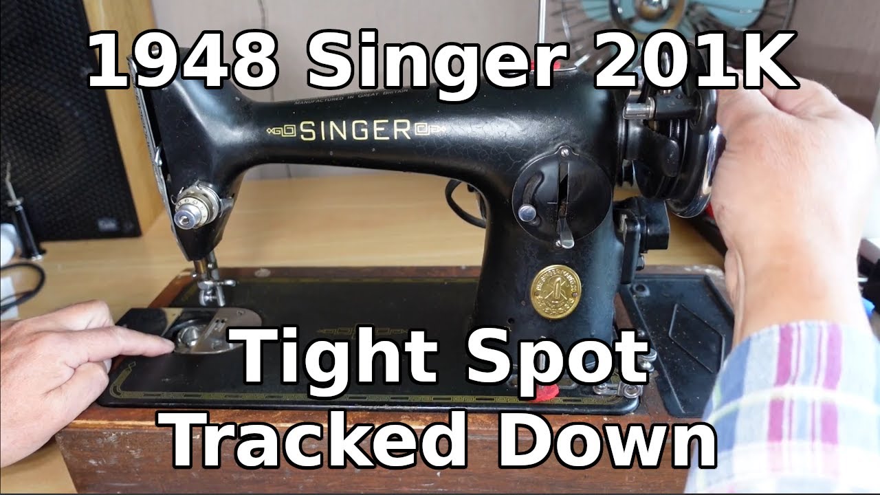 1948 Singer 201K - Tight Spot - Showing Fix