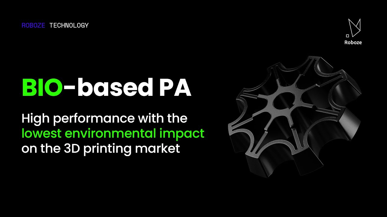 ROBOZE BIO-BASED PA: HIGH PERFORMANCE with one of the lowest CARBON footprint 3D PRINTING filament