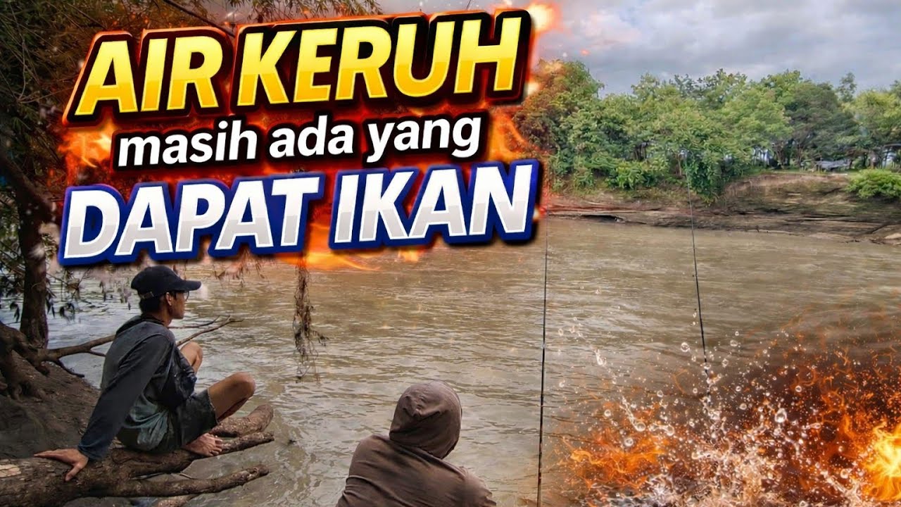 AIR KERUH, MASIH ADA IKAN. MANCING DI LOKASI PENUH IKAN BESAR