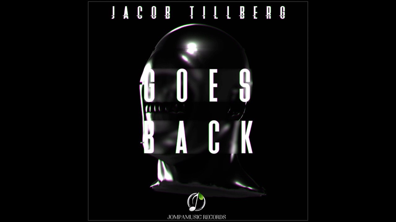 (OFFICIAL HQ) Jacob Tillberg - Goes Back [JompaMusic Release]