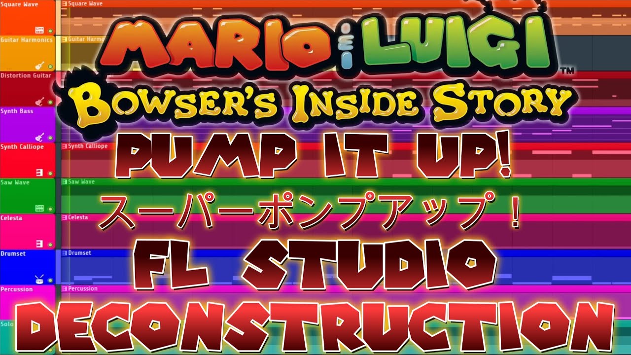 Mario & Luigi: Bowser's Inside Story - PUMP IT UP! - FL Studio Deconstruction