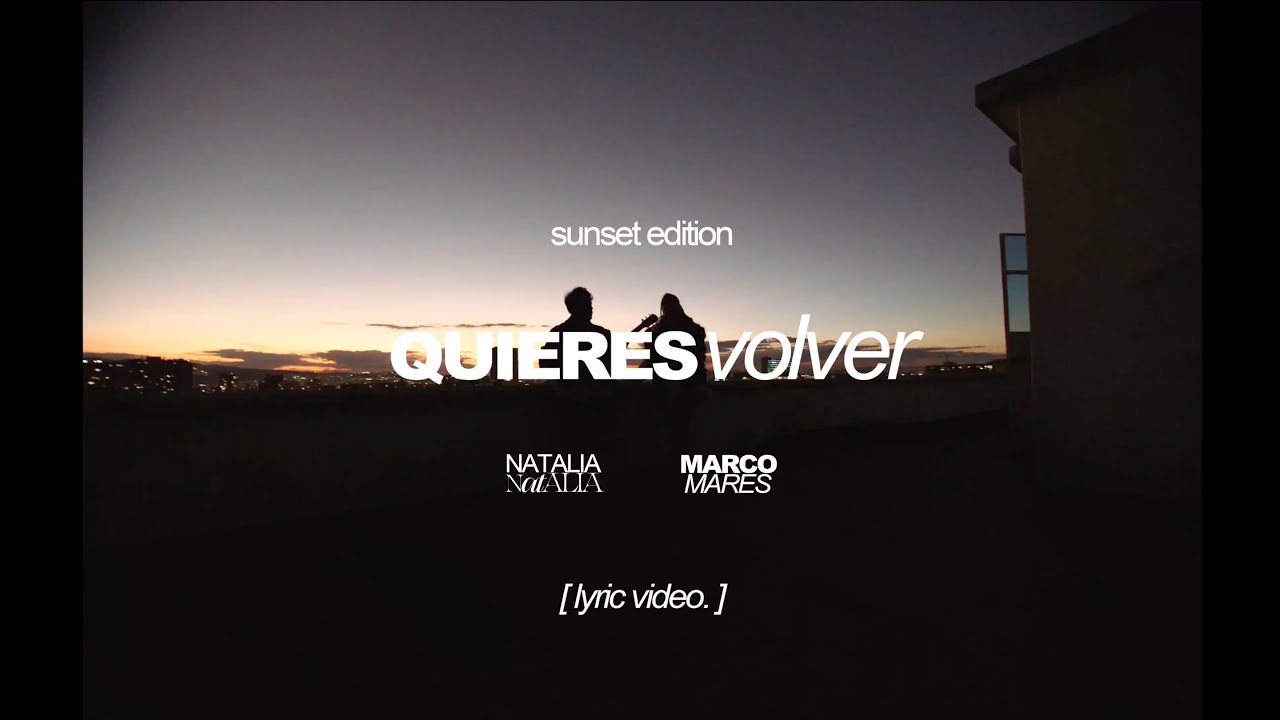NATALIA NATALIA ft. ‪@marcomares‬ - Quieres Volver (Lyric Video)
