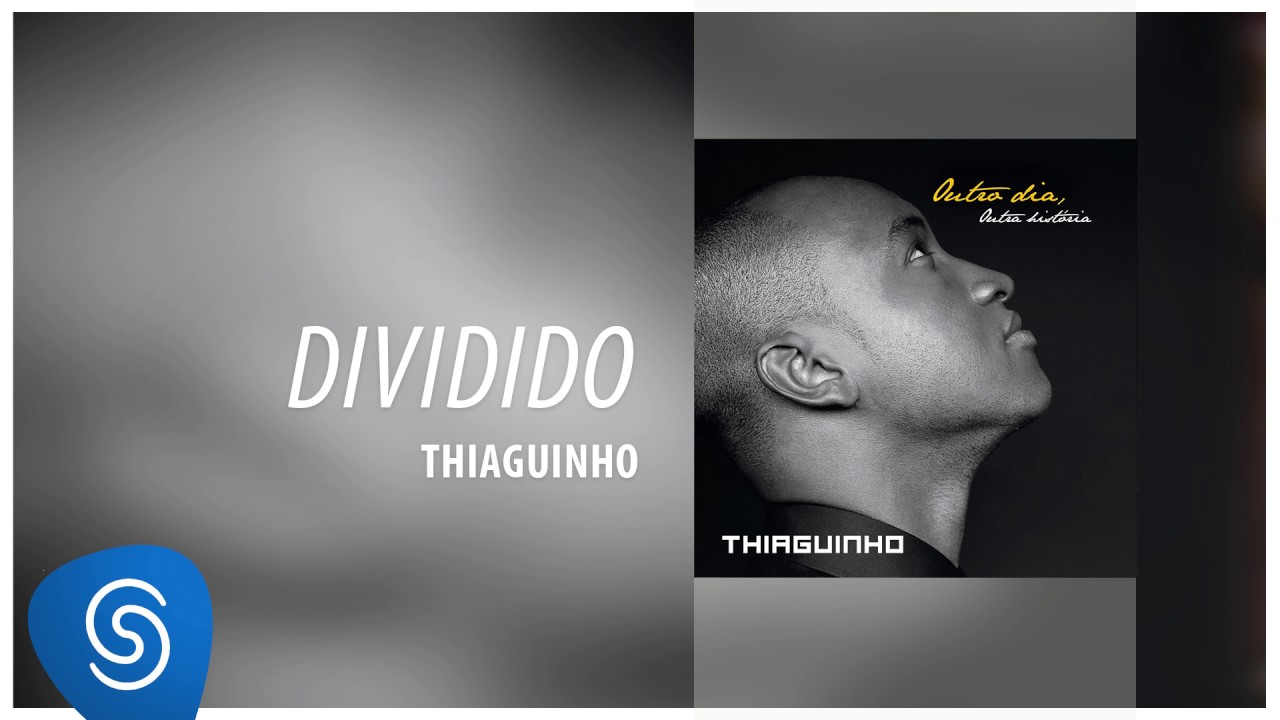 Thiaguinho - Dividido (Outro Dia, Outra Hist&oacute;ria) [&Aacute;udio Oficial]