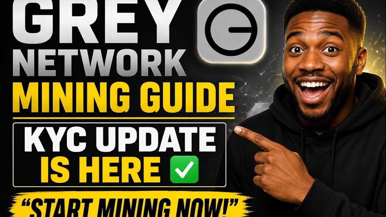 GREY NETWORK MINING GUIDE KYC UPDATE IS HERE ✅ &ldquo;START MINING NOW!&rdquo;