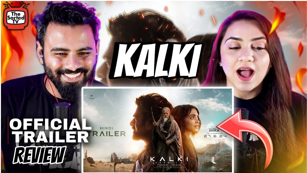 Kalki 2898 AD Hindi Trailer Review | Prabhas | Amitabh Bachchan | The Sorted Reviews