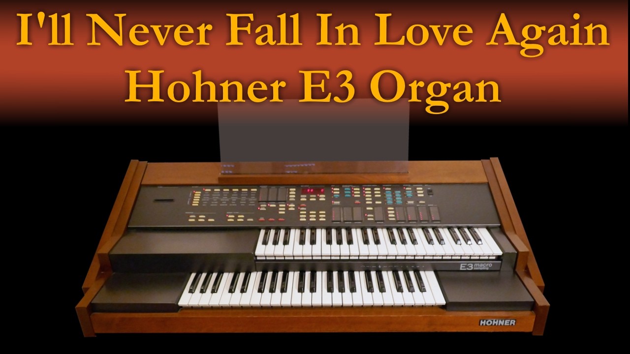 I'll never fall In Love again - on Hohner E3 organ