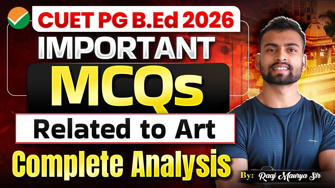 CUET PG B.Ed 2026 | Common B.Ed (COQP-03) Most Expected 20+ MCQs Related  to Art ✅ By Raj Maurya Sir