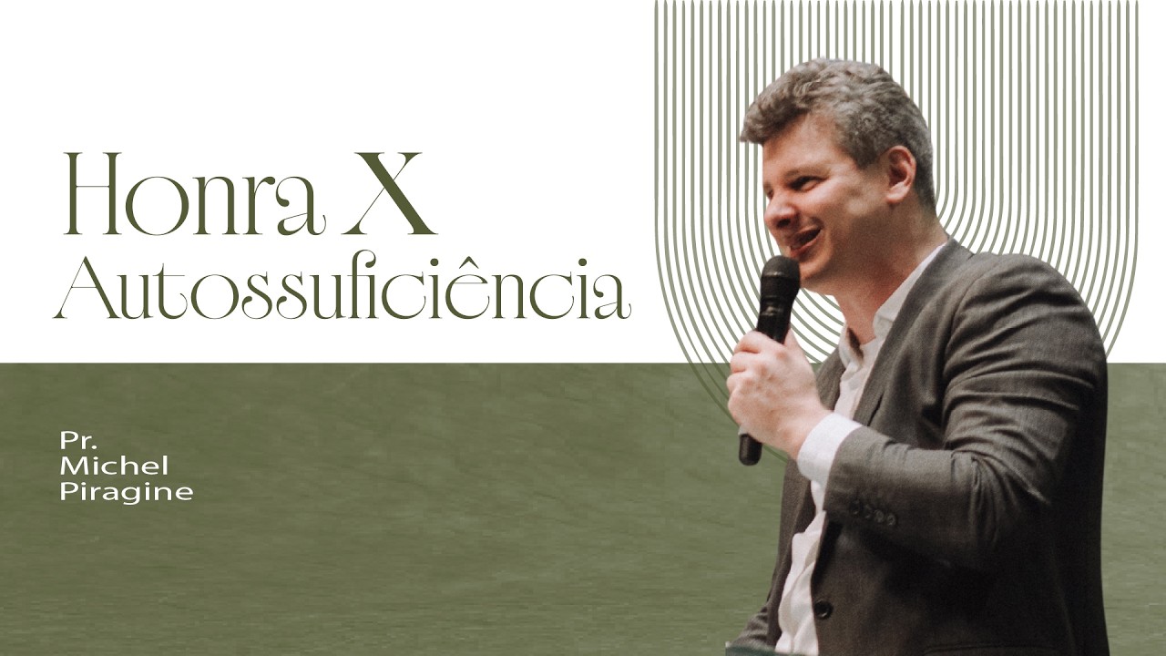 Ajustando a balança da honra e da autossuficiência | Pr. Michel Piragine