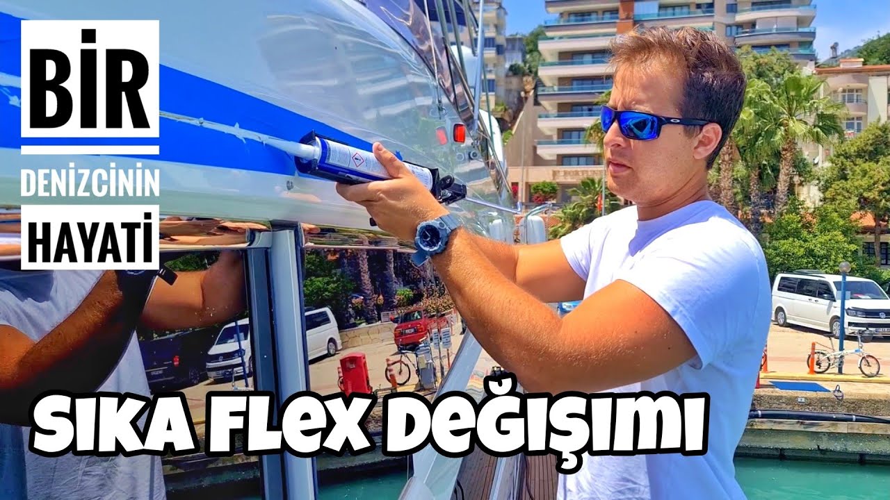 Sika Flex Onarımının Tüm Detayları - Bir Denizcinin Hayatı