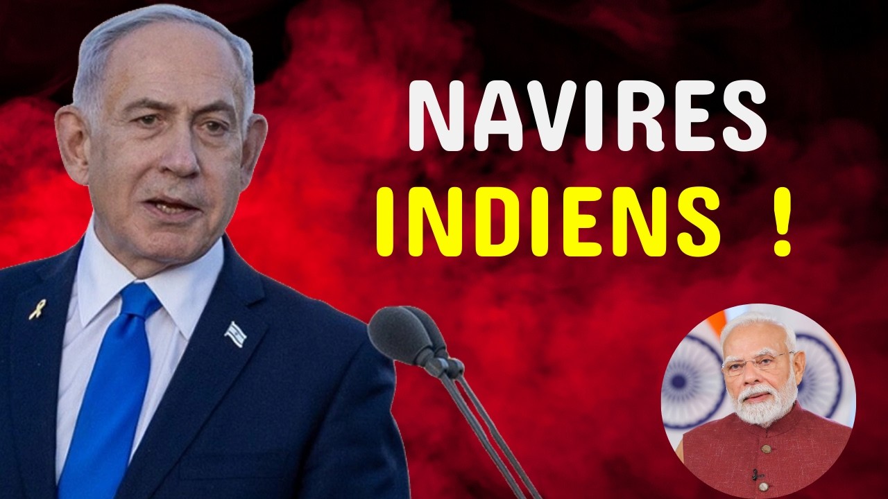 L’Inde envoie des navires de guerre vers l’Iran, Israël admet être en train de perdre Jérusalem !
