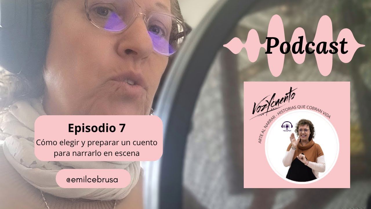 Episodio 7: Cómo elegir y preparar un cuento para narrarlo en escena