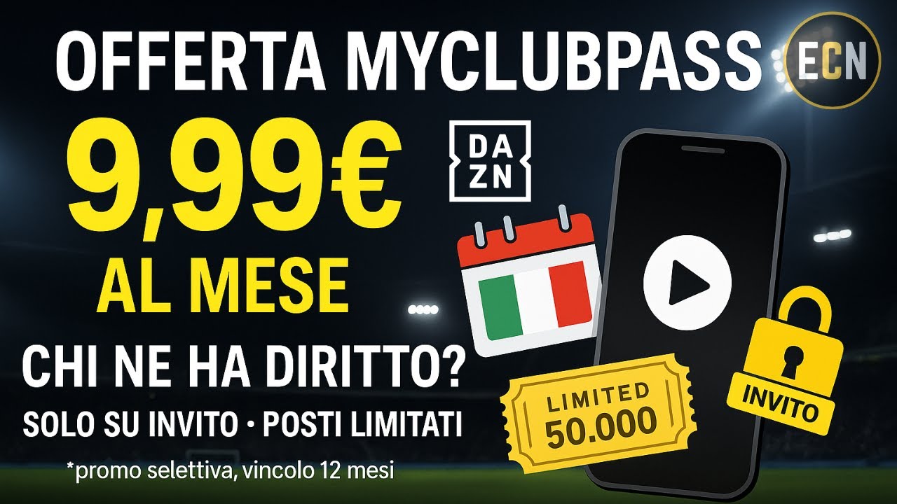 Offerta 9,99 &euro; Dazn MyClubPass: chi ne ha diritto? Link in descrizione