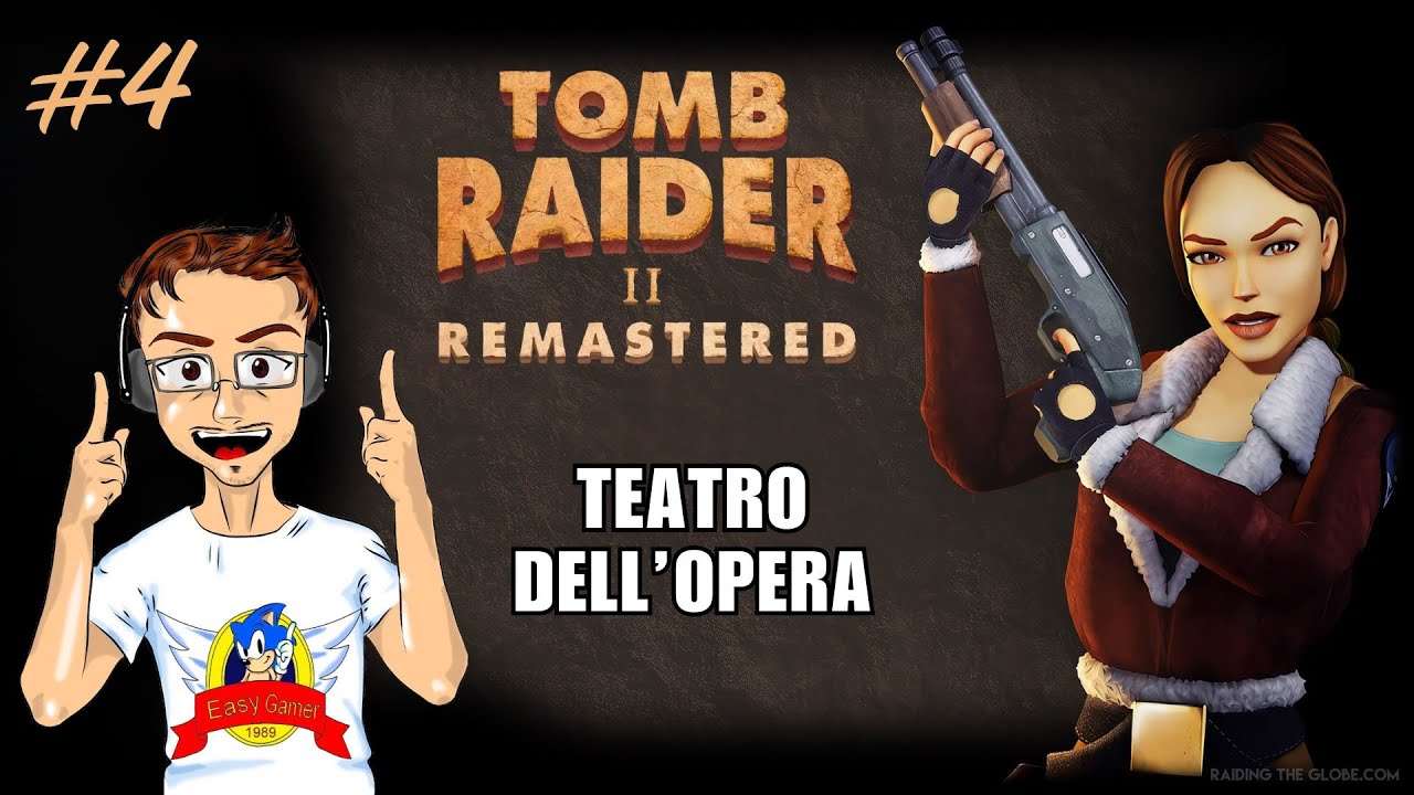 [PS4-ITA] Tomb Raider II Remastered #4: Teatro dell'Opera
