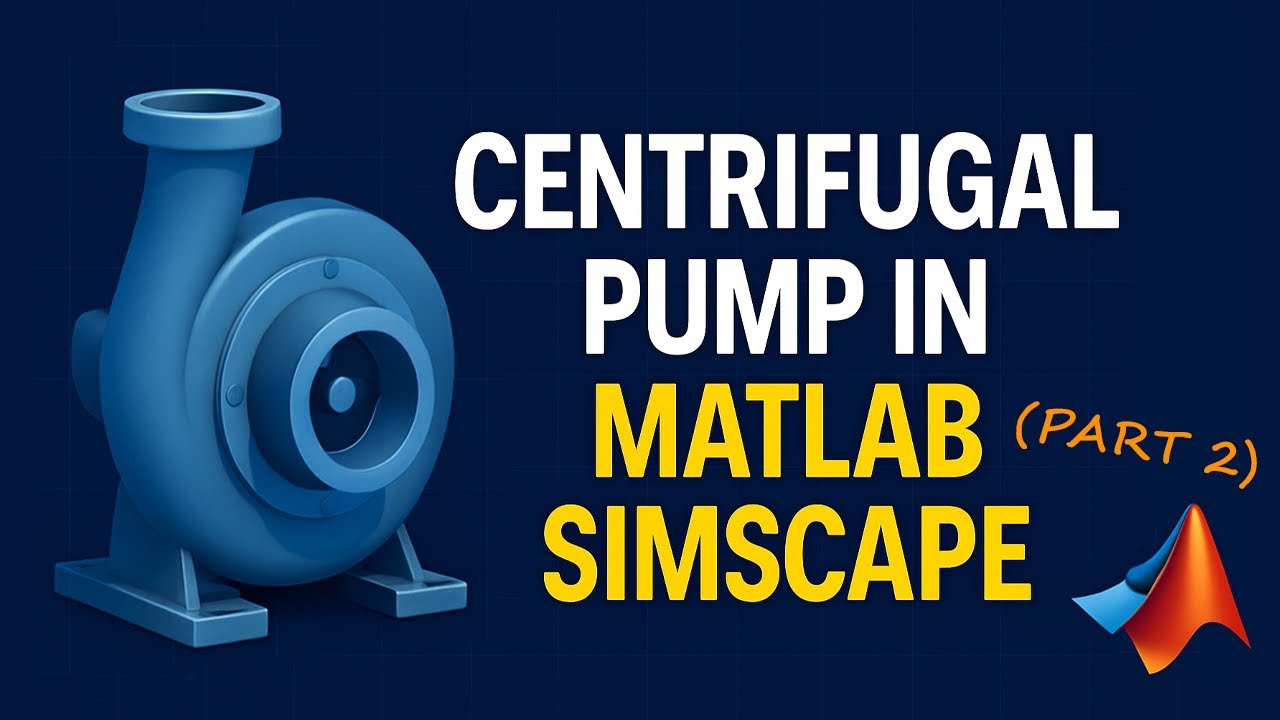 Centrifugal Pump Modeling with MATLAB Simscape | Part 2