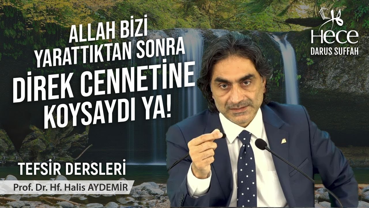 Allah Bizi Yarattıktan Sonra Direk Cennetine Koysaydı Ya!..