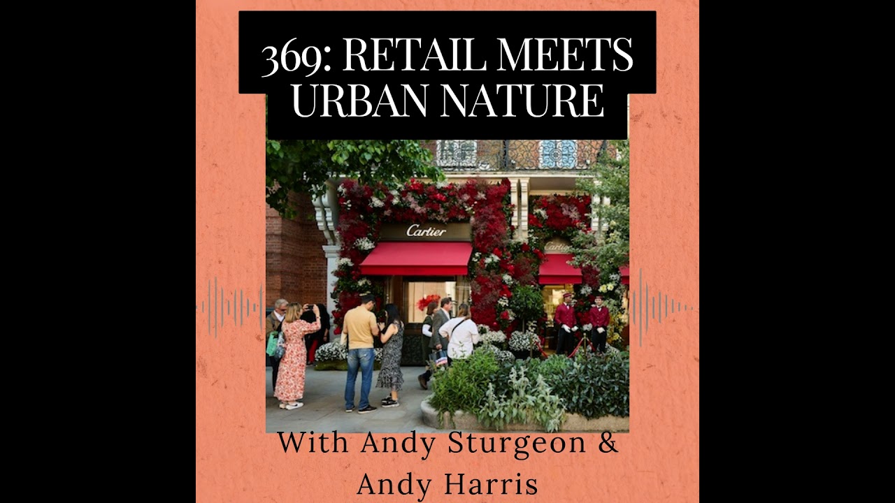 Episode 369: Retail Meets Urban Nature