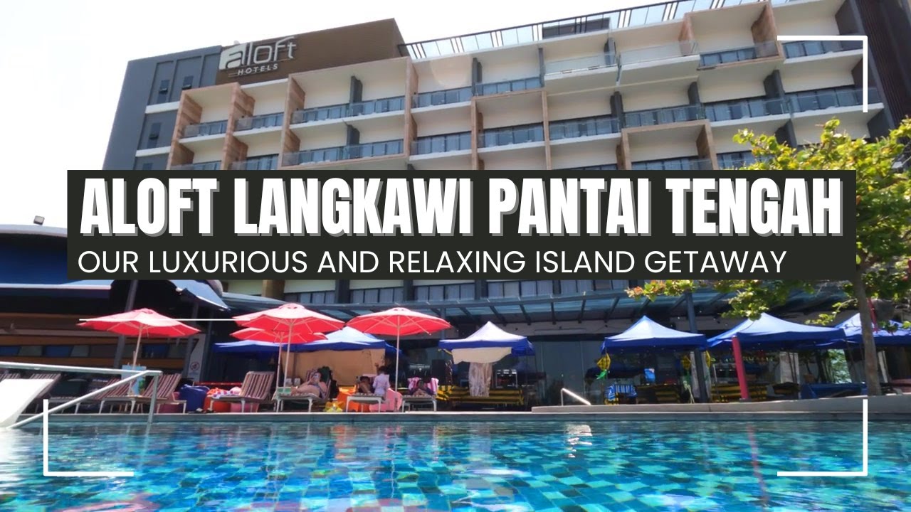 Marriott Aloft Langkawi Pantai Tengah Hotel | Our Relaxing Getaway on the Island of Langkawi!
