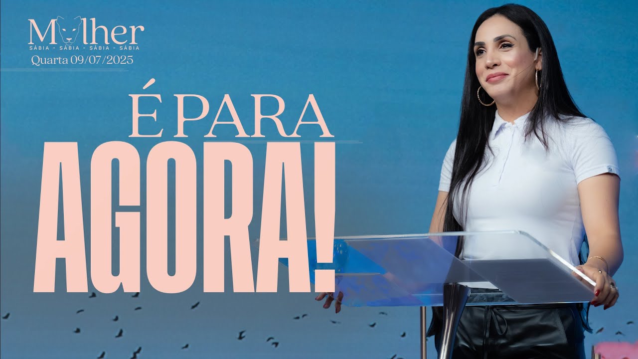 É para agora! | 🇺🇸 Mulher sábia 🇧🇷 | Palavra de Vida e Fé