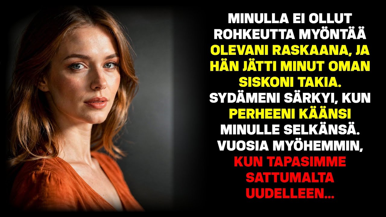 Minulla ei ollut rohkeutta tunnustaa raskauttani – hän jätti minut siskoni vuoksi.