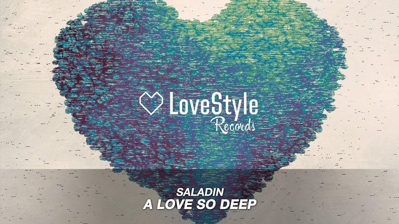 Saladin - A Love So Deep (Radio Mix) LoveStyle Records