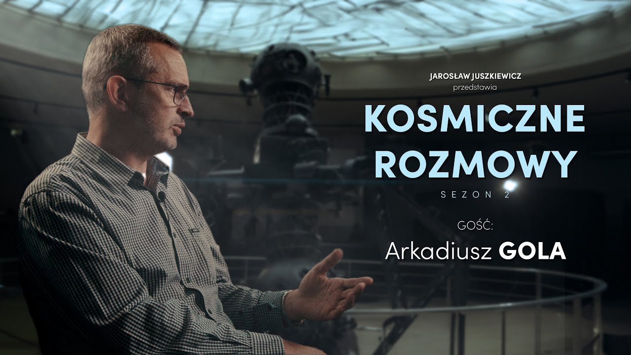 Kosmiczne Rozmowy Sezon Drugi - Arkadiusz Gola
