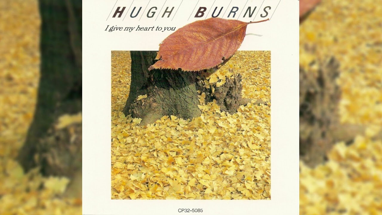 [1986] Hugh Burns / I Give My Heart To You (Full Album)