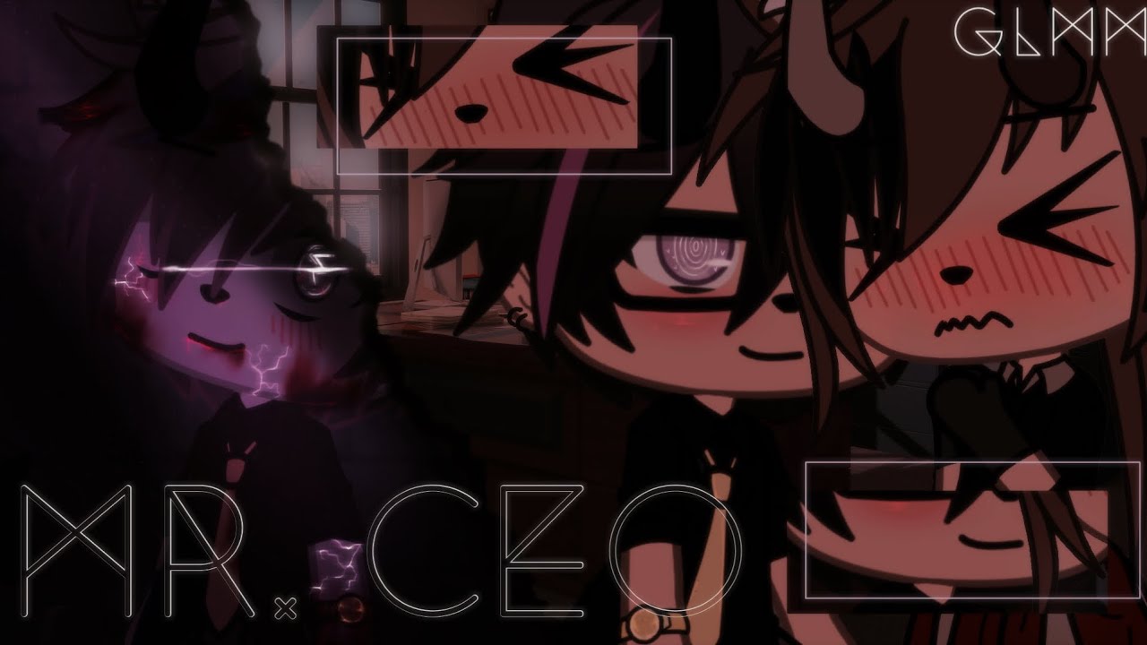 ✰ Mr. Ceo ✰ Glmm ✰ read description !