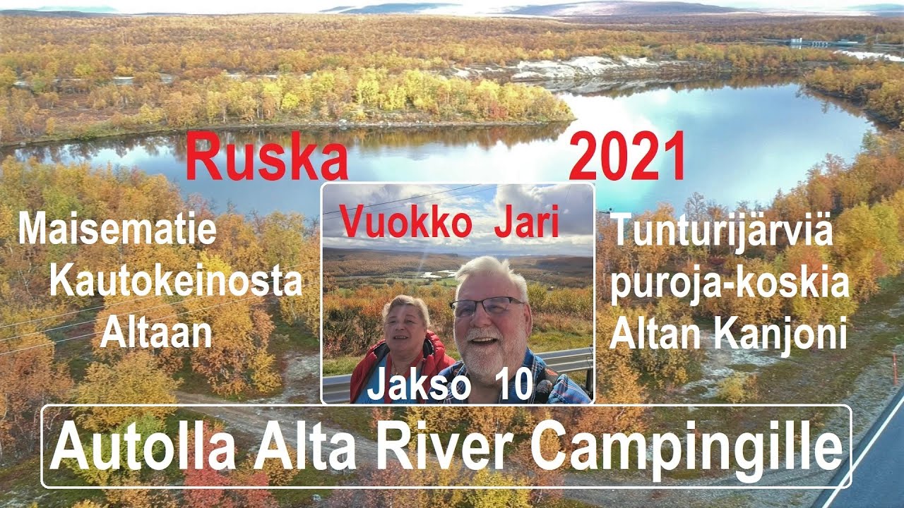Ruskaretki Lappiin 2021| jakso 10|Automatka Altaan & Alta River Camping|