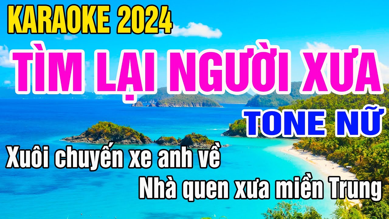 Tìm Lại Người Xưa Karaoke Tone Nữ Nhạc Sống gia huy beat