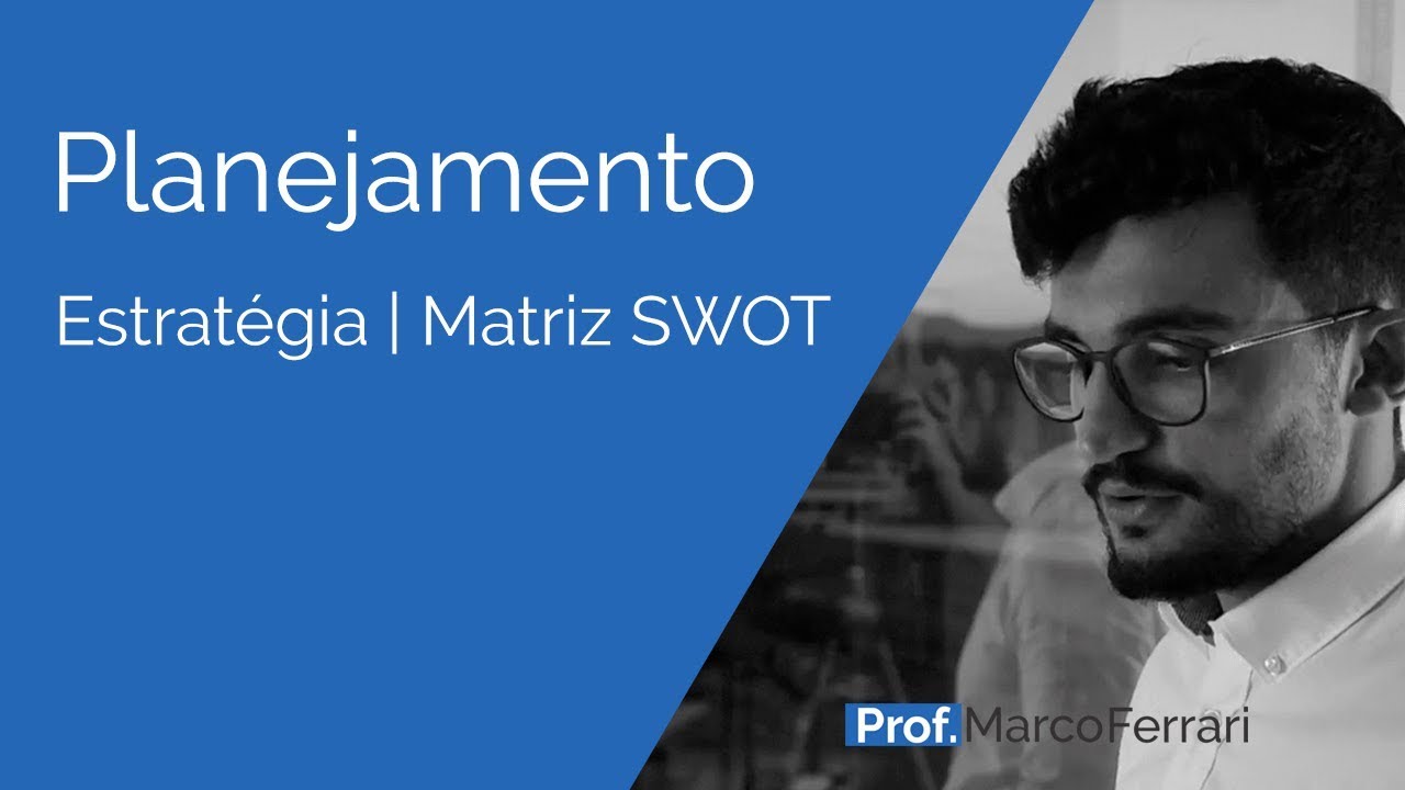 Planejamento - Estratégia - Matriz SWOT