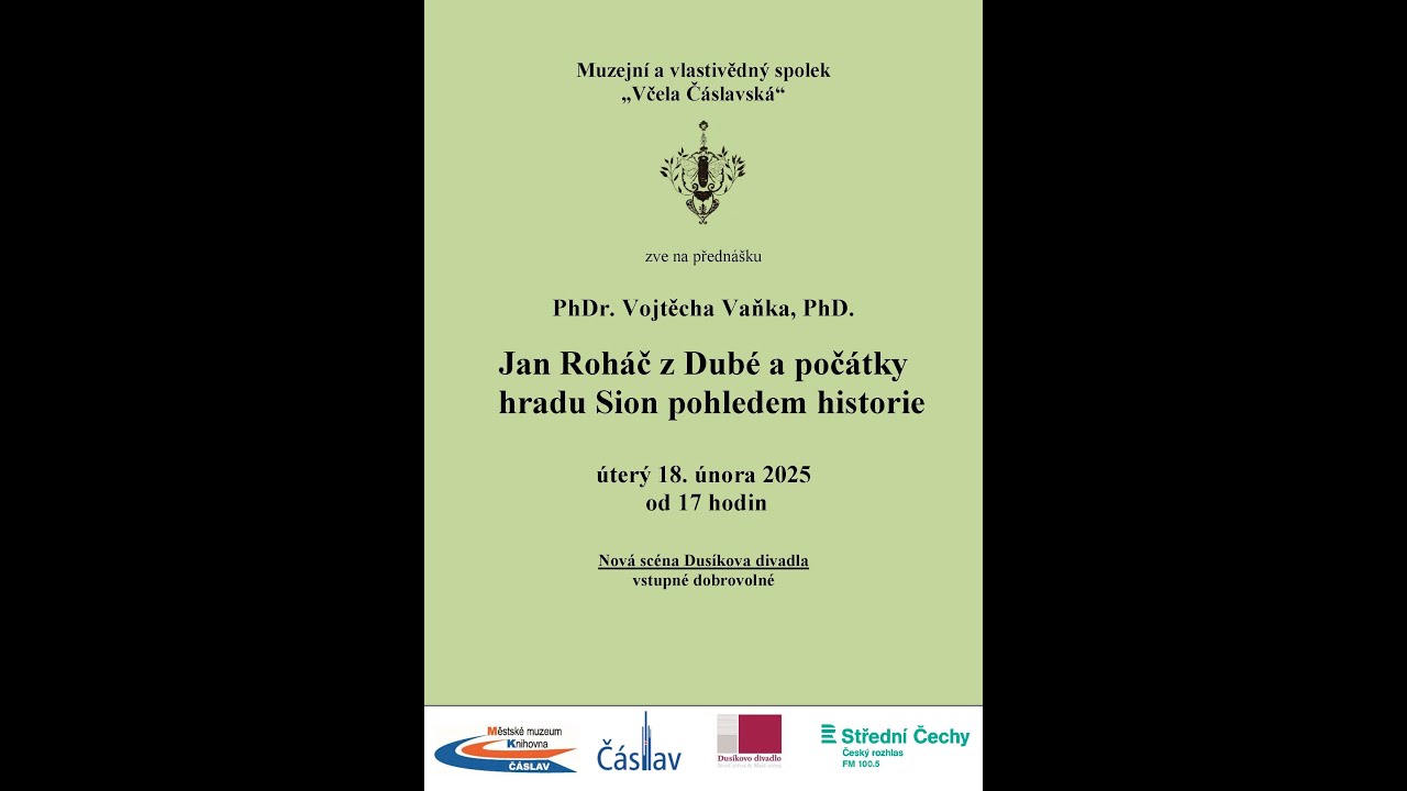 Přednáška PhDr. Vojtěcha Vaňka, Ph.D. Jan Roháč z Dubé a počátky hradu Sion pohledem historie.