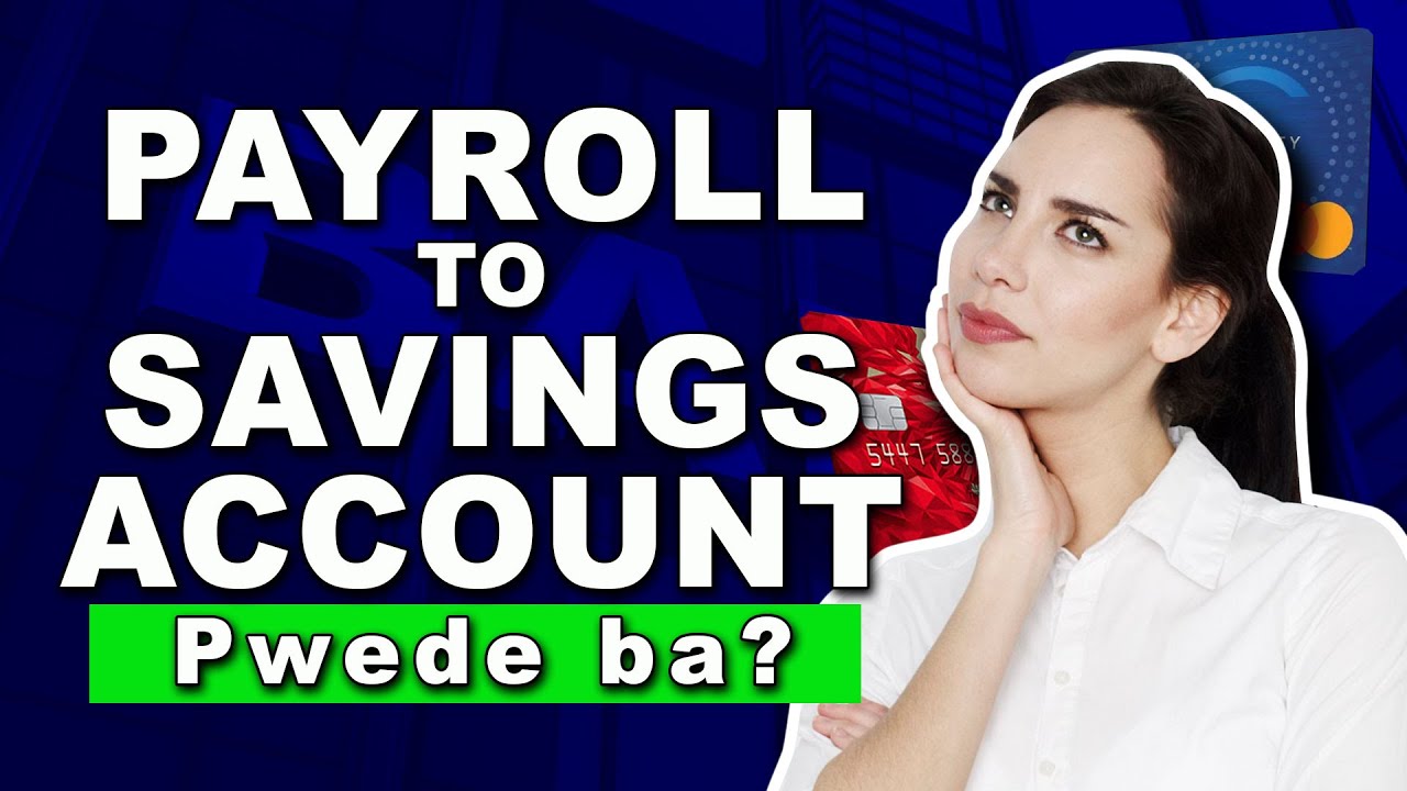 PAYROLL TO SAVINGS ACCOUNT Pwede ba?