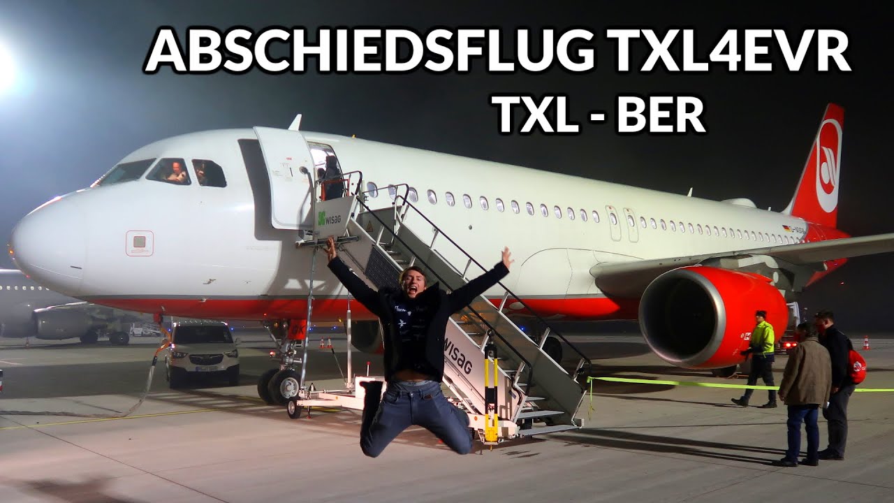 LETZTER FLUG | TXL4EVR Abschiedsflug: Berlin Tegel - Berlin BER | Komplette Erfahrung (Trip Report)