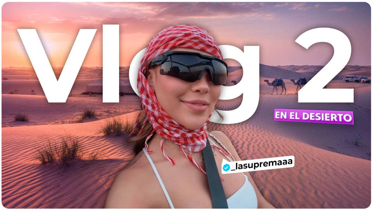 VLOG | Acompáñame al desierto 