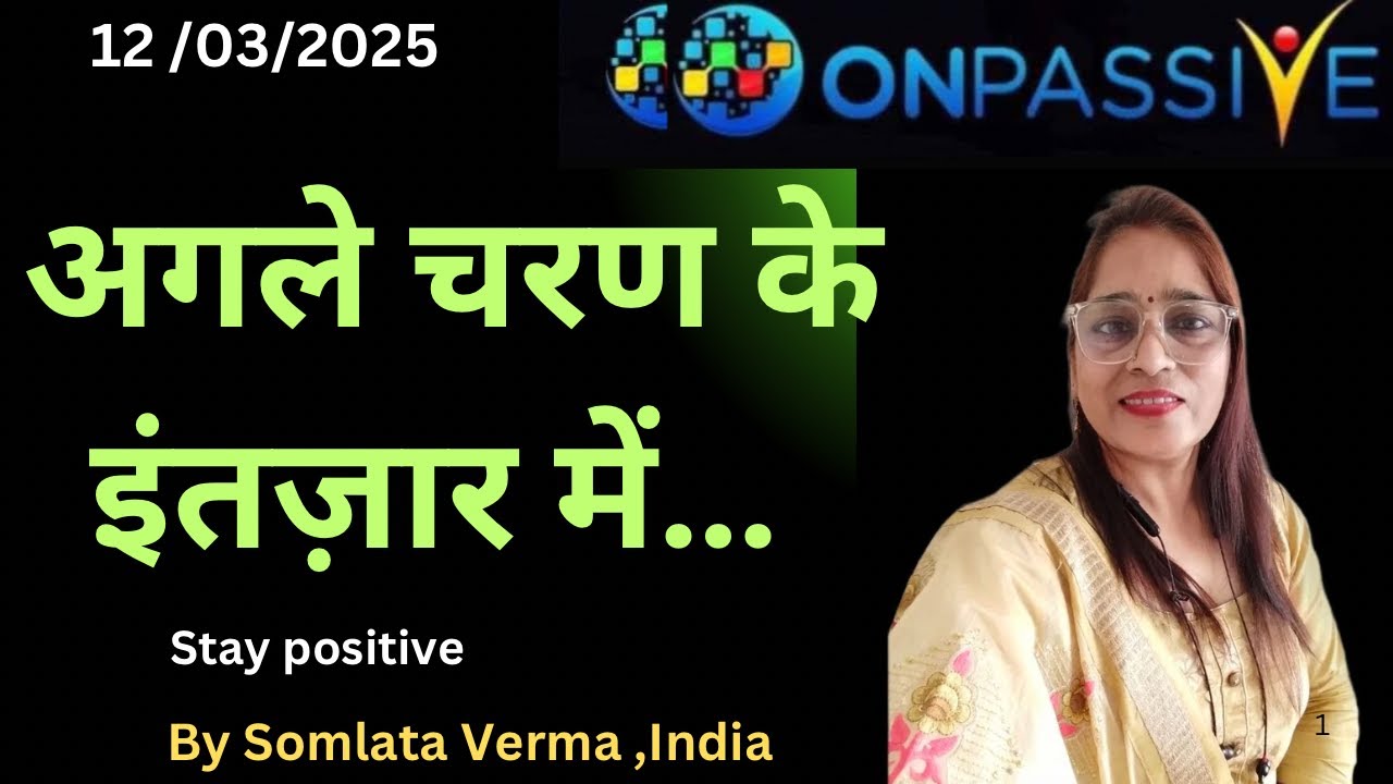 ONPASSIVE || Waiting For Next Phase || 12 March 2025 || Somlata Verma ||
