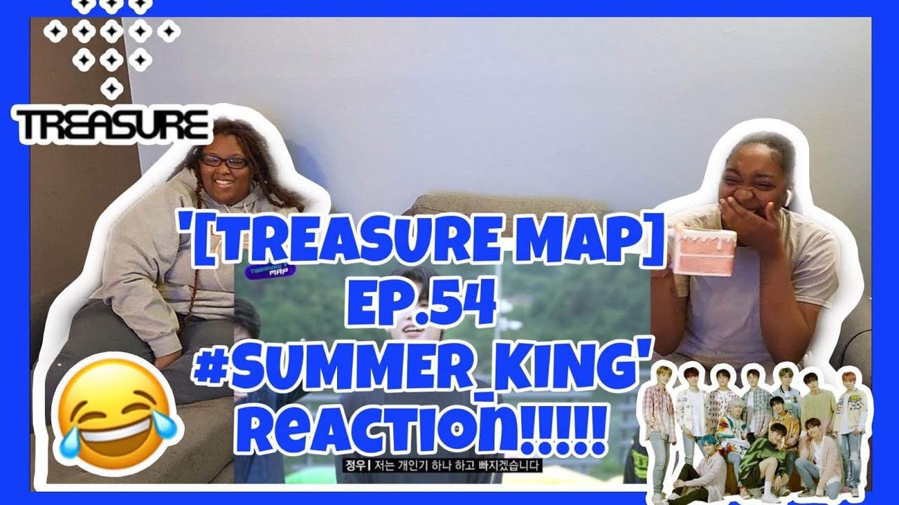TREASURE MAP EP.54 #SUMMER_KING REACTION!!!!!!!!!!!🤣🤣🤣