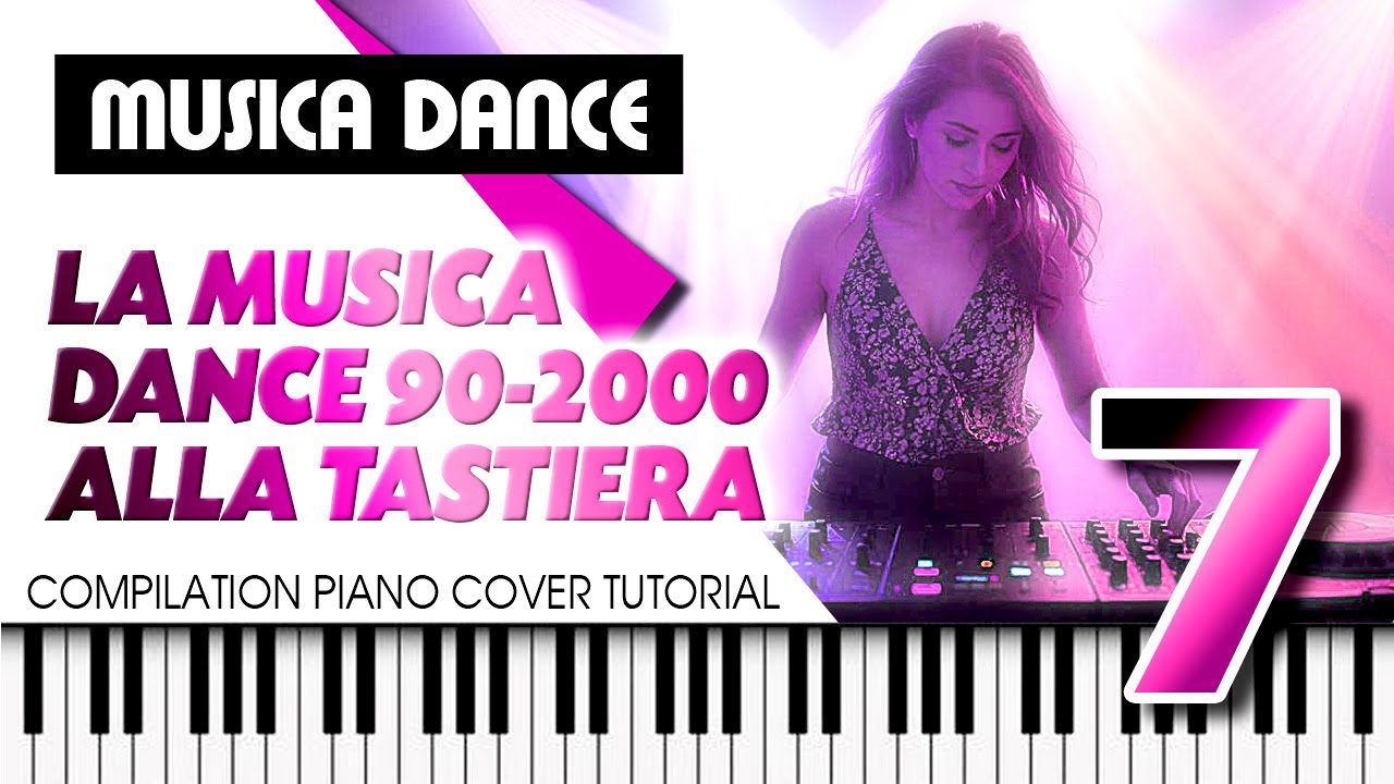 Musica Dance anni 90 2000 🎶🎹🎵 piano cover tutorial synth compilation VOL.7 🎹 SUONARE MUSICA DANCE