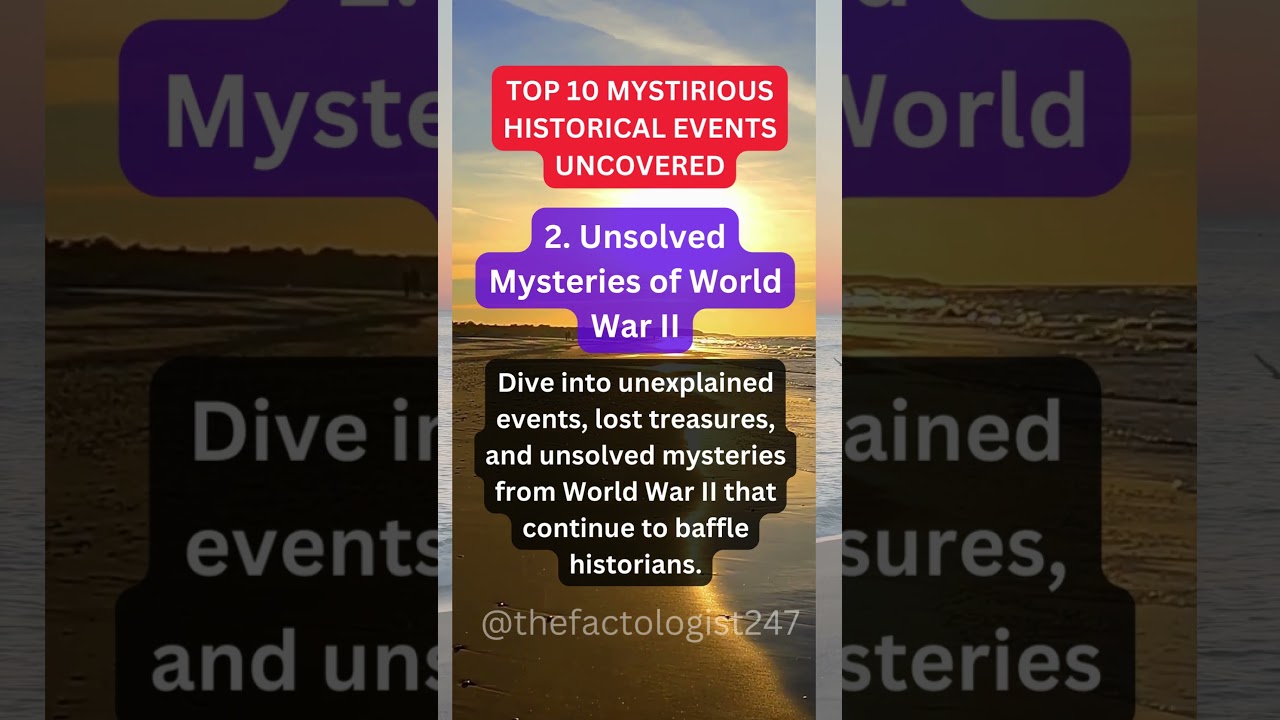 Unsolved Mysteries of World War II: Enigmatic Events, Lost Treasures, & Unanswered Question