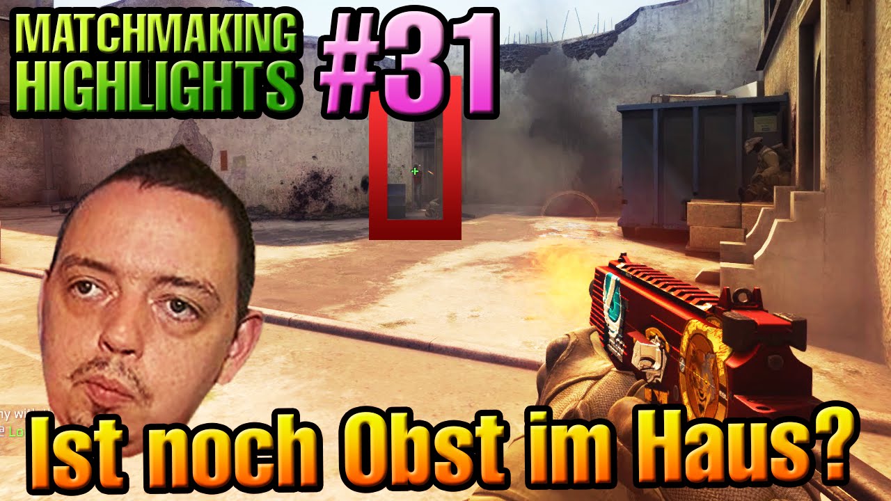 CS:GO Matchmaking Highlights #31 - Ist noch Obst im Haus?