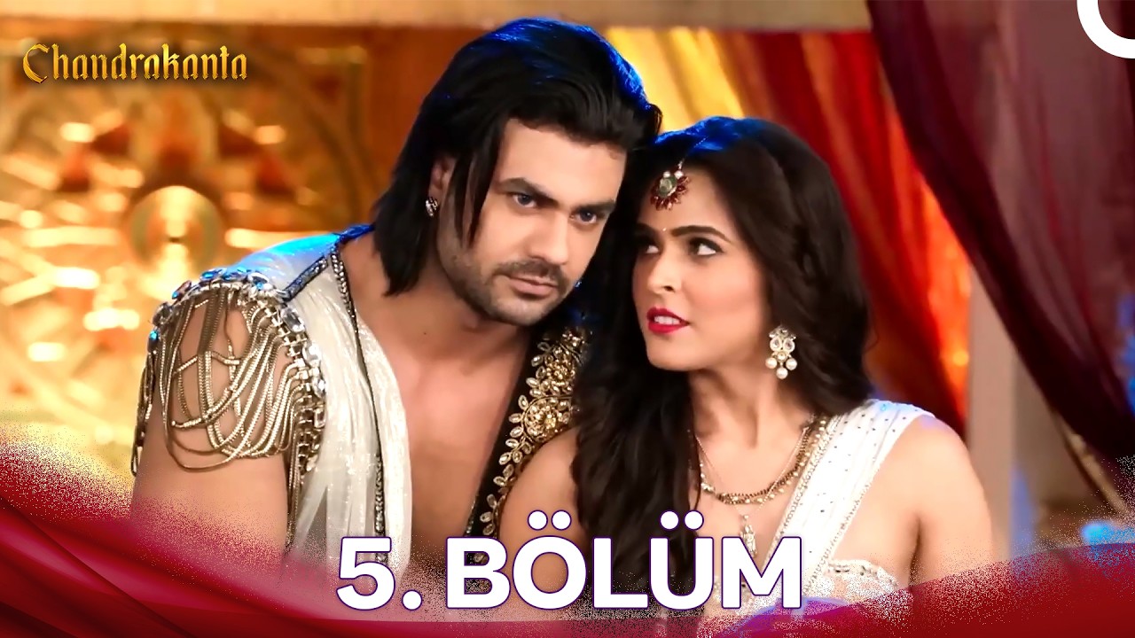 Chandrakanta 5. B&ouml;l&uuml;m (T&uuml;rk&ccedil;e Dublaj - Uzun Versiyon)