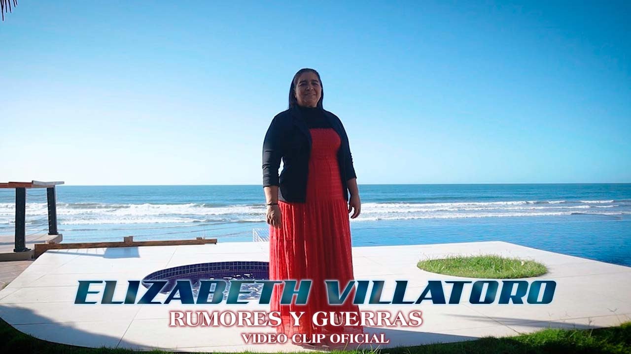 Rumores y Guerras - Elizabeth Villatoro - Video Oficial