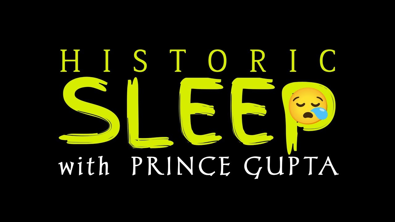 HISTORIC SLEEP with PRINCE GUPTA 😪