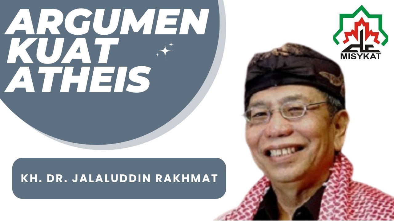 Argumentasi Kuat Atheis | KH Dr Jalaluddin Rakhmat