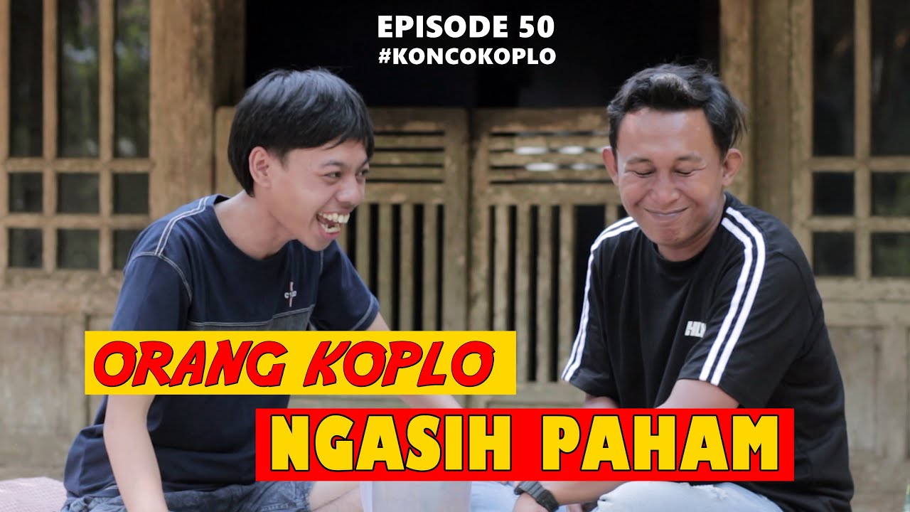 ORANG KOPLO NGASIH PAHAM - KONCO KOPLO EPS 50