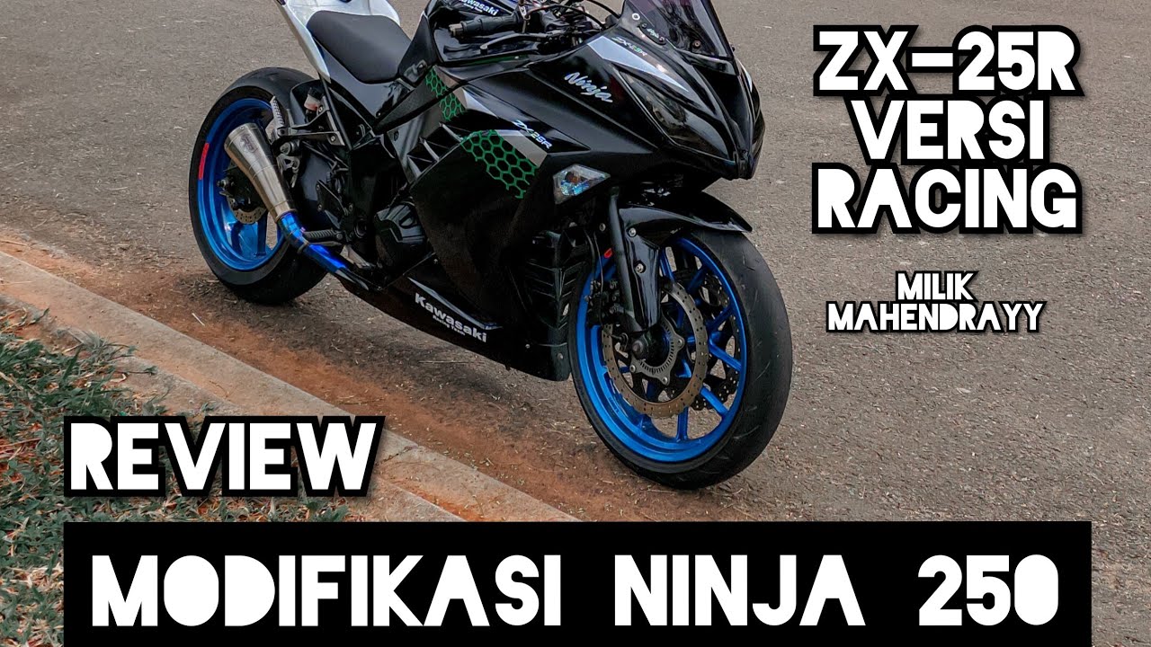 Review Modifikasi Ninja 250 ala Zx-25r racing