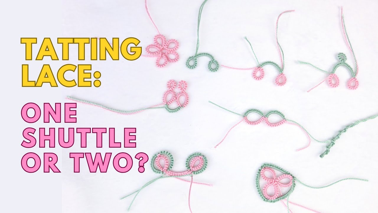 13 - Beginners Shuttle Tatting | When to use One Shuttle and when to use Two  ENG SUB 1080p