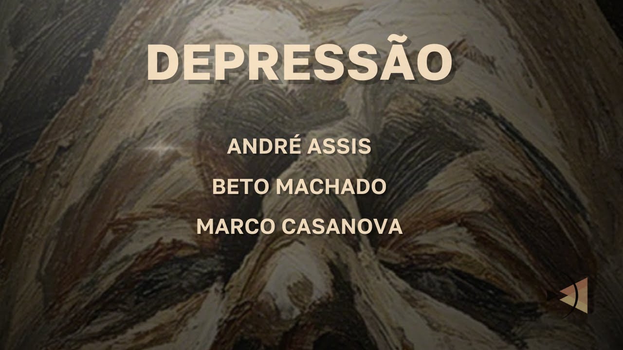 DEPRESSÃO - André Assis, Beto Machado e Marco Casanova (áudio corrigido)